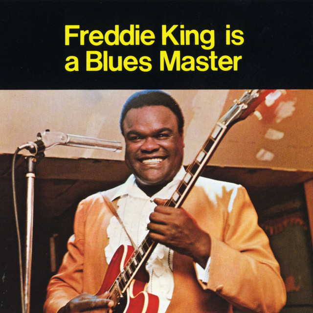 Freddie King is a Blues Master Freddie King is a Blues Master